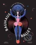 Bauhaus Ballet - Gabby Dawnay, Lesley Barnes (ilustrácie), Laurence King Publishing, 2019