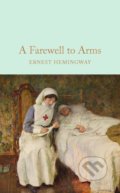 A Farewell To Arms - Ernest Hemingway, Pan Macmillan, 2016
