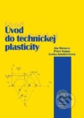 Kniha: Úvod do technickej plasticity (Ján Moravec). EDIS, 2019