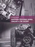 Diptych Štefana Uhra Organ a Tri dcéry - Eva Vženteková, Fotofo, 2013