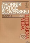 Zborník Matice Slovenskej - Literárna veda - Viliam Marčok, Matica slovenská, 2011