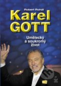 Karel Gott: Umělecký a soukromý život - Robert Rohál, 2019
