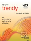 Vývojové trendy edukácie seniorov na univerzitách tretieho veku v Európe - Drahomíra Gracová, Belianum, 2017