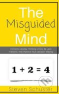 Kniha: The Misguided Mind (Steven Schuster). Createspace, 2018