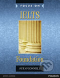 Focus on: IELTS Foundation - Coursebook - Sue O&#039;Connell, Pearson, 2006