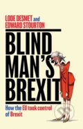 Kniha: Blind Man's Brexit (Edward Stourton a Lode Desmet). Simon & Schuster, 2019