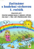 Kniha: Začínáme s hudební výchovou 1. ročník (NNS). NNS, 2015