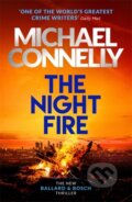 The Night Fire - Michael Connelly, Orion, 2019
