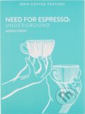 Need For Espresso: Underground - Adrián Krišák, Nikoleta Gajarová (ilustrácie), Drip Coffee Festival, 2018