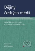 Dějiny českých médií - Petr Bednařík, Jan Jirák, Barbara Köpplová, Grada, 2019