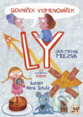 Slovníček Vyjmenováček LY - Jan-Michal Mleziva, Alena Schulz (ilustrácie), Triton, 2018