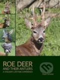 Roe Deer and their Antlers - Pavel Scherer, Pavel Scherer, 2016
