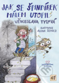 Jak se Špindírek málem utopil - Věnceslava Tylová, Alena Schulz (ilustrácie), Triton, 2018