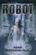 Robot - Adam Wiśniewski-Snerg, Laser books, 2005