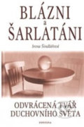 Kniha: Blázni a šarlatáni (Irena Šindlářová). Fontána, 2003