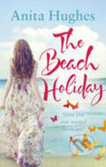 Kniha: The Beach Holiday (Anita Hughes). Ebury, 2012