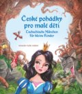 České pohádky pro malé děti / Tschechisch Märchen für kleine Kinder - Eva Mrázková, Stephanie Kyzlink, 2019