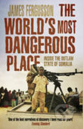 Kniha: The World's Most Dangerous Place (James Fergusson). Transworld, 2014