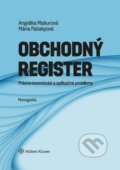 Kniha: Obchodný register (Angelika Mašurová a Mária Patakyová). Wolters Kluwer, 2019