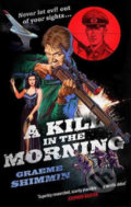 Kniha: A Kill in the Morning (Graeme Shimmin). Transworld, 2015