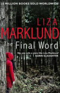 The Final Word - Liza Marklund, Transworld, 2016