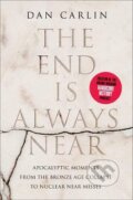The End is Always Near - Dan Carlin, HarperCollins, 2019