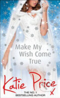 Kniha: Make My Wish Come True (Katie Price). Random House, 2014