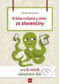 Krátke cvičenia a úlohy zo slovenčiny pre 8. ročník ZŠ - Renáta Somorová, Príroda, 2019