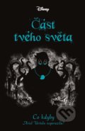Kniha: Disney - Co kdyby... Část tvého světa (Liz Braswell), 2019 Kniha: Disney - Co kdyby... Část tvého světa (Liz Braswell), 2019