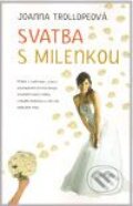 Kniha: Svatba s milenkou (Joanna Trollopová). Olympia, 2008