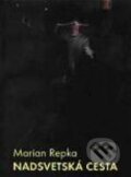 Kniha: Nadsvetská cesta (Marian Repka). Espero, 1996
