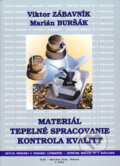 Kniha: Materiál, tepelné spracovanie, kontrola kvality (Marián Buršák a Viktor Zábavník). Emilena Plus, 2009