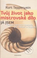 Tvůj život jako mistrovské dílo - Kurt Tepperwein, Fontána, 2009