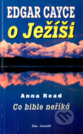 Edgar Cayce o Ježíši - Anna Read, Eko-konzult, 1999