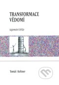 Transformace vědomí - Tomáš Keltner, Keltner Publishing, 2008