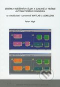 Zbierka riešených úloh a zadaní z teórie automatického riadenia so simuláciami v prostredí MATLAB a SIMULINK - Peter Végh, STU, 2009