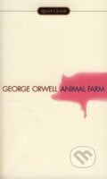 Animal Farm - George Orwell, Penguin Books, 2007
