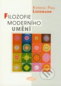 Kniha: Filosofie moderního umění (Konrad Paul Liessmann). Votobia, 2000
