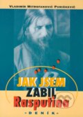 Kniha: Jak jsem zabil Rasputina (Vladimír Mitrofanovič Puriškevič). Votobia, 2000