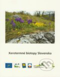 Xerotermné biotopy Slovenska - Stanislav David, Henrik Kalivoda, Eva Kalivodová, Jozef Šteffek a kolektív, 2007
