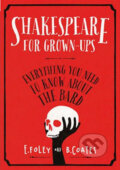 Kniha: Shakespeare for Grown-Ups (Beth Coates a Elizabeth Foley). Vintage, 2014