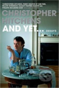 And Yet... Essays - Christopher Hitchens, Atlantic Books, 2015