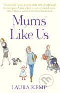 Kniha: Mums Like Us (Laura Kemp). Cornerstone, 2013