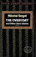 The Overcoat and Other Short Stories - Nikolaj Vasiljevič Gogol, Dover Publications, 1992