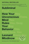 Subliminal: How Your Unconscious Mind Rules Your Behavior - Leonard Mlodinow, 2013