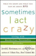 Sometimes I Act Crazy - Hal Straus, Jerold J. Kreisman, John Wiley & Sons, 2006
