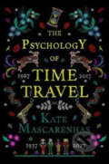 The Psychology of Time Travel - Kate Mascarenhas, Head of Zeus, 2019