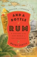Kniha: And a Bottle of Rum (Wayne Curtis)