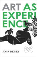 Kniha: Art As Experience (John Dewey). Perigee, 2010