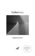 Kniha: Láskolamy (Jindřich Tošner). Medexart, 2015